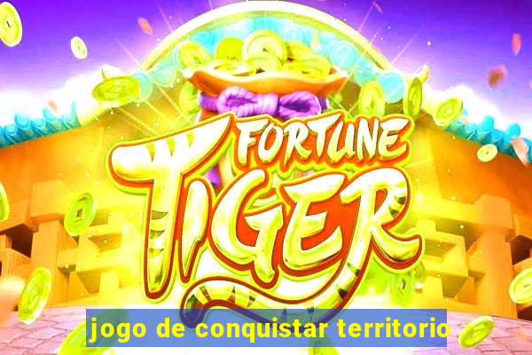 jogo de conquistar territorio